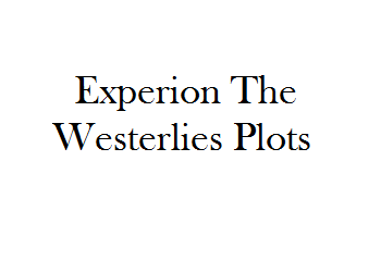Experion The Westerlies Plots